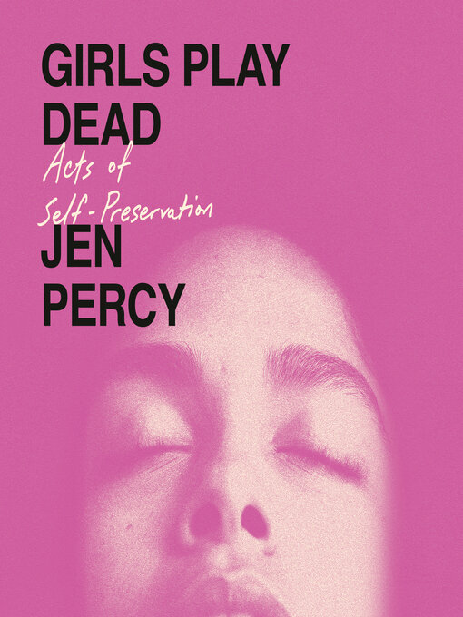 Title details for Girls Play Dead by Jen Percy - Available